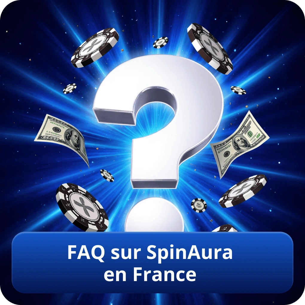 FAQ sur SpinAura en France